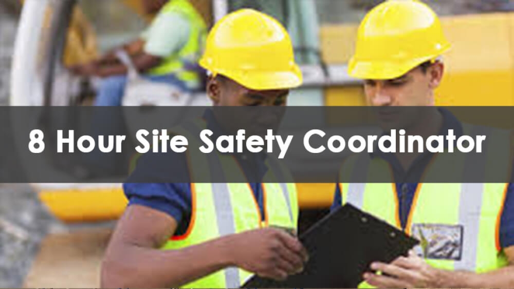 8 Hour Site Safety Coordinator Classes