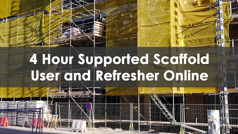 4 Hour Supported Scaffold Online Training Course