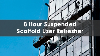 8 Hour Suspended Scaffold Refresher Training Course